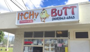 マキキ住民が集まるフライドチキンのお店「Itchy Butt」