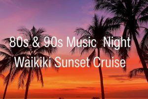 Waikiki Wednesday Night Cruise: Sunset Party with 80s & 90s Music + BOGO Deal
