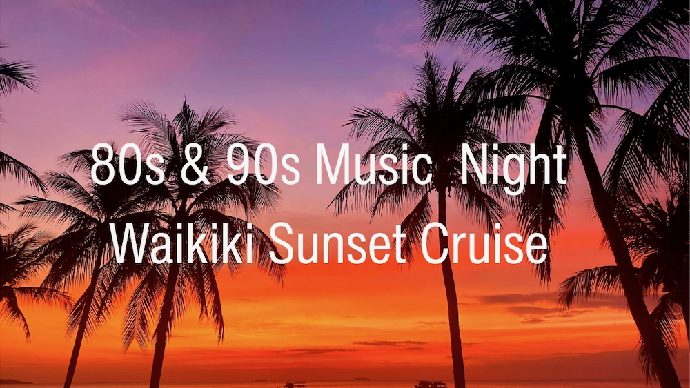 You are currently viewing Waikiki Wednesday Night Cruise: Sunset Party with 80s & 90s Music + BOGO Deal