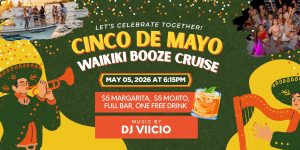 Waikiki Booze Cruise Cindo de mayo 2026