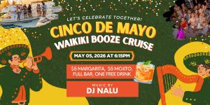 Waikiki booze cruise - cinco de mayo 2026